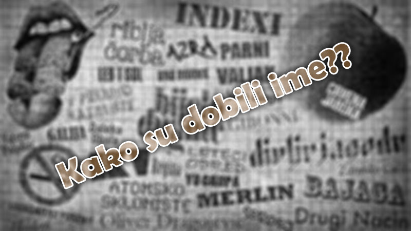 Kako su bendovi s ovih prostora dobili ime
